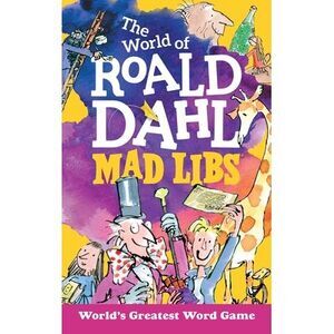 The World of Roald Dahl Mad Libs: World's Greatest Word Game -- Roald Dahl
